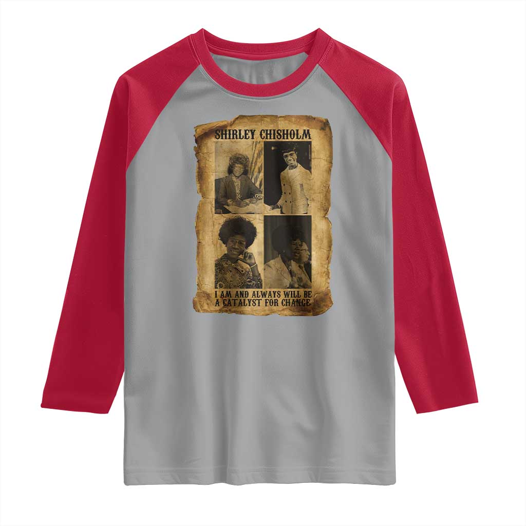 Shirley Chisholm Catalyst For Change Quote Raglan Shirt Womens History Month