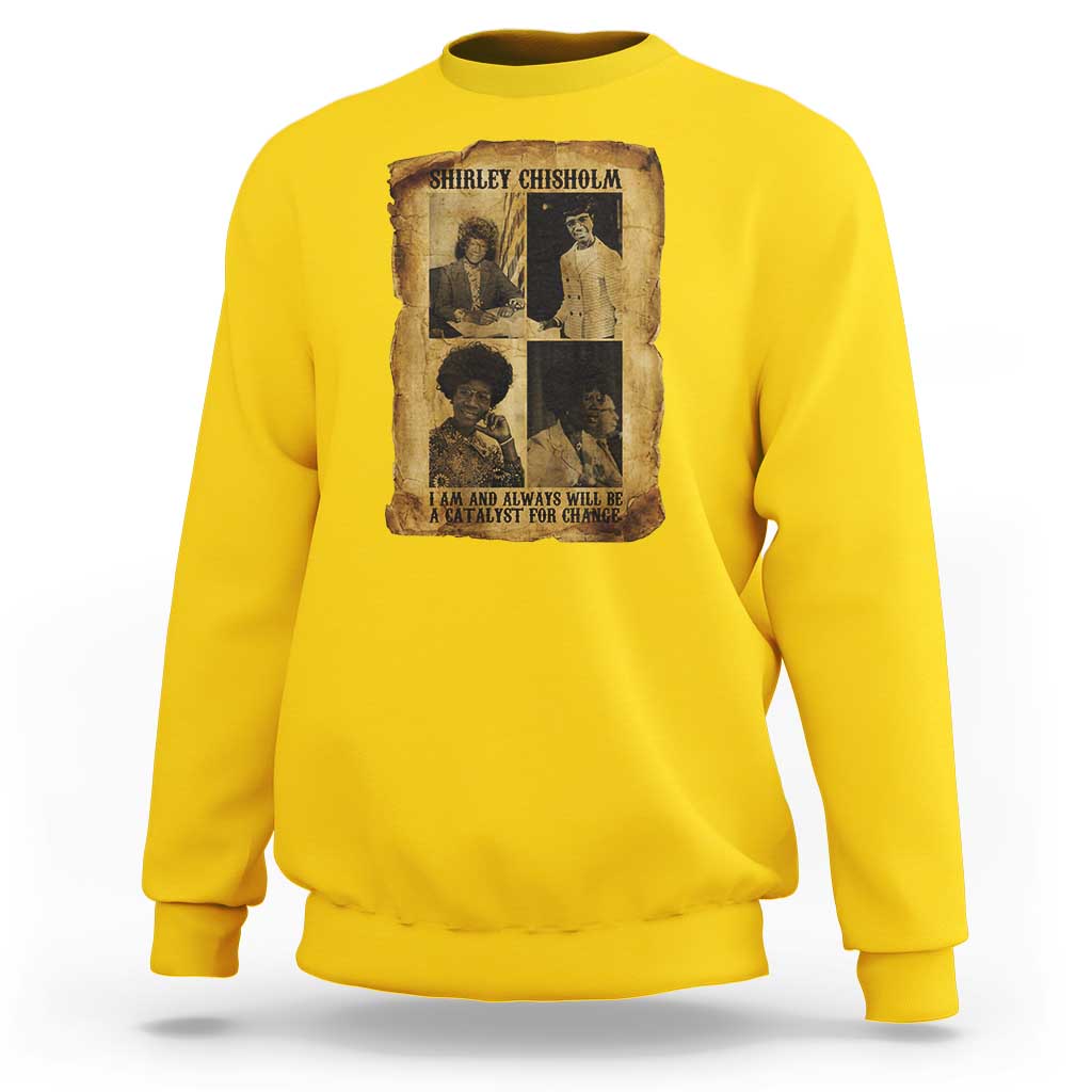 Shirley Chisholm Catalyst For Change Quote Sweatshirt Womens History Month