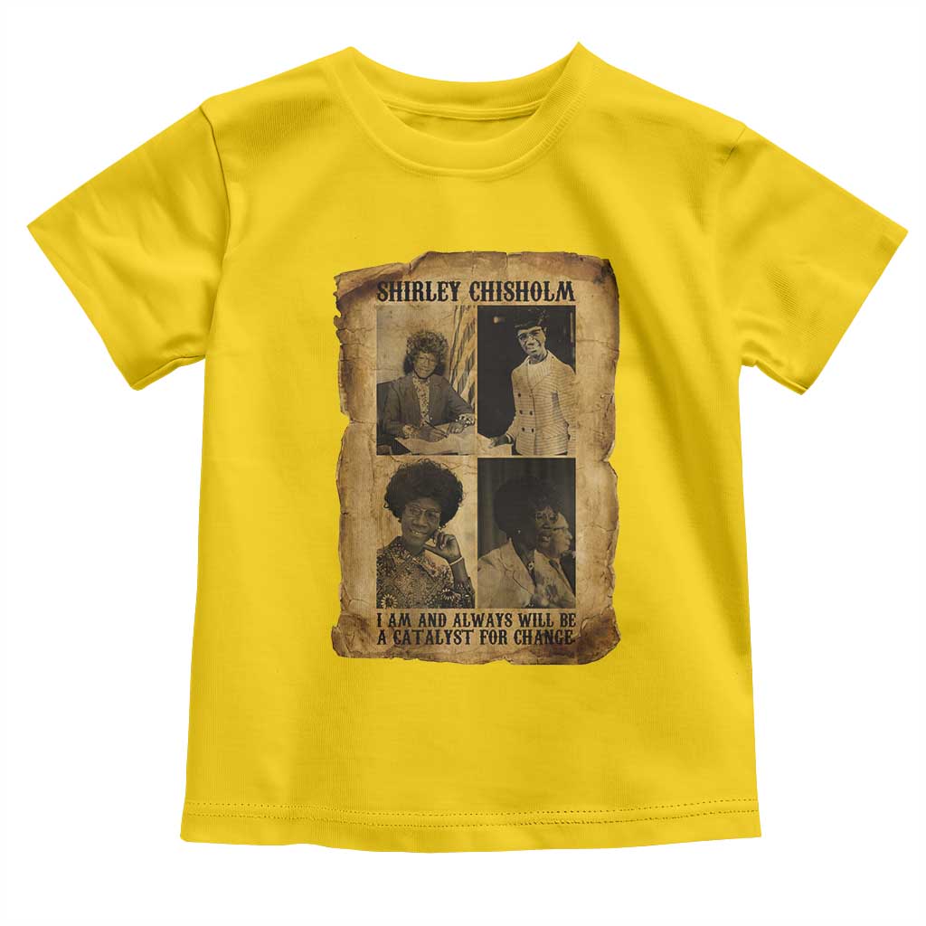 Shirley Chisholm Catalyst For Change Quote Toddler T Shirt Womens History Month