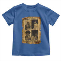 Shirley Chisholm Catalyst For Change Quote Toddler T Shirt Womens History Month