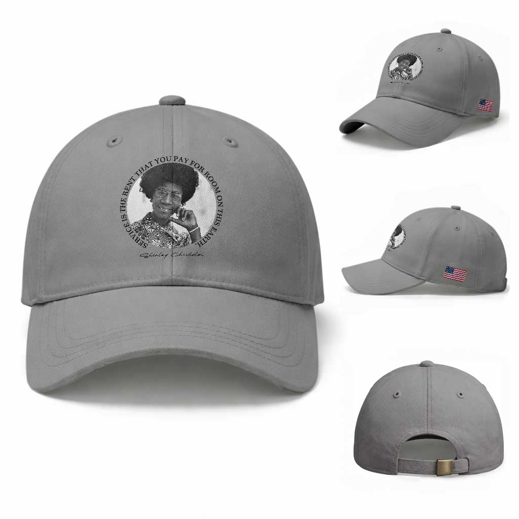 Shirley Chisholm Quote Baseball Cap Service Is The Rent You Pay