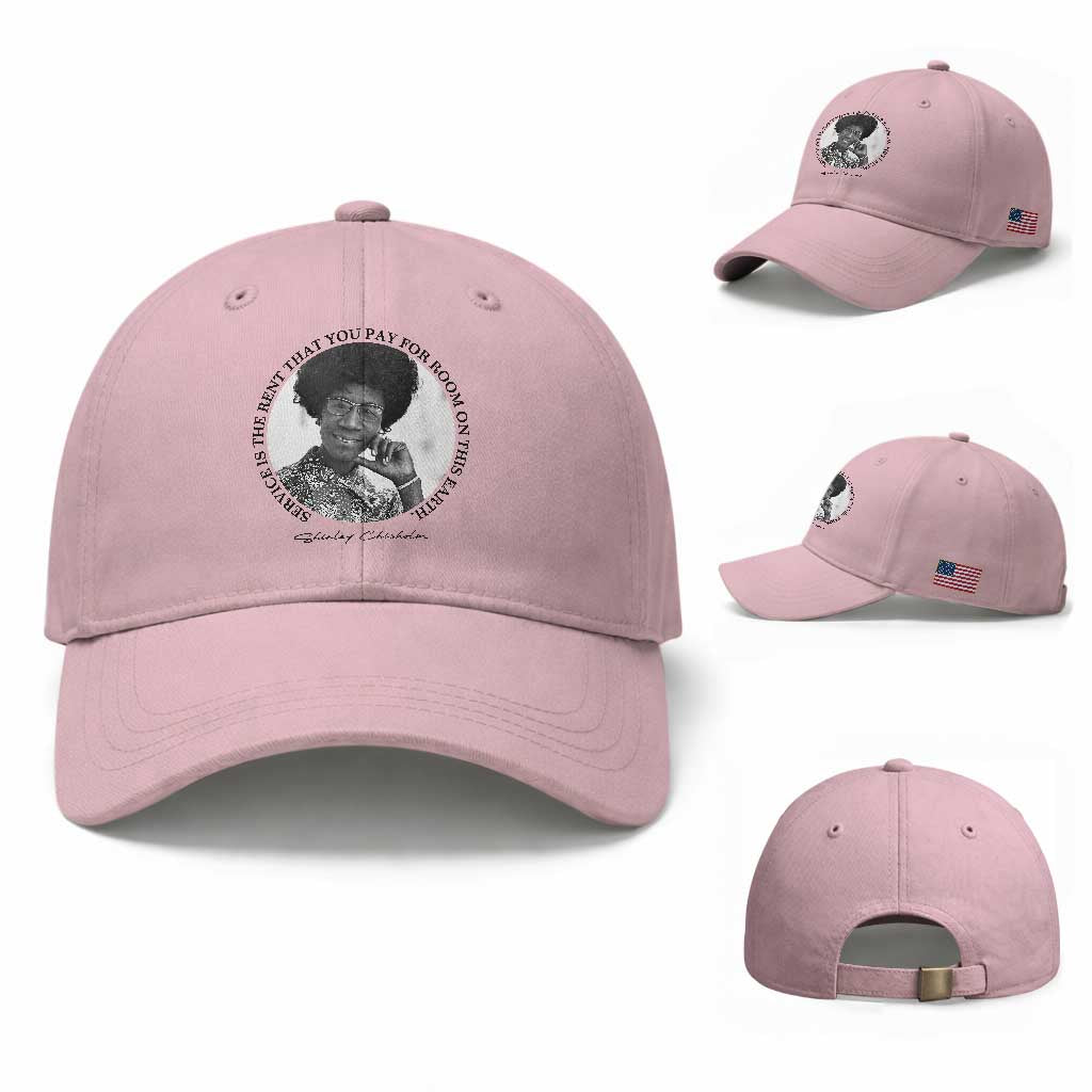 Shirley Chisholm Quote Baseball Cap Service Is The Rent You Pay