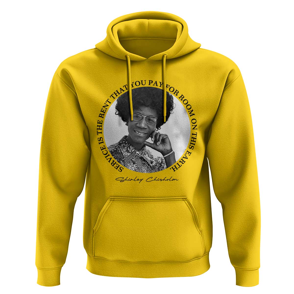 Shirley Chisholm Quote Hoodie Service Is The Rent You Pay