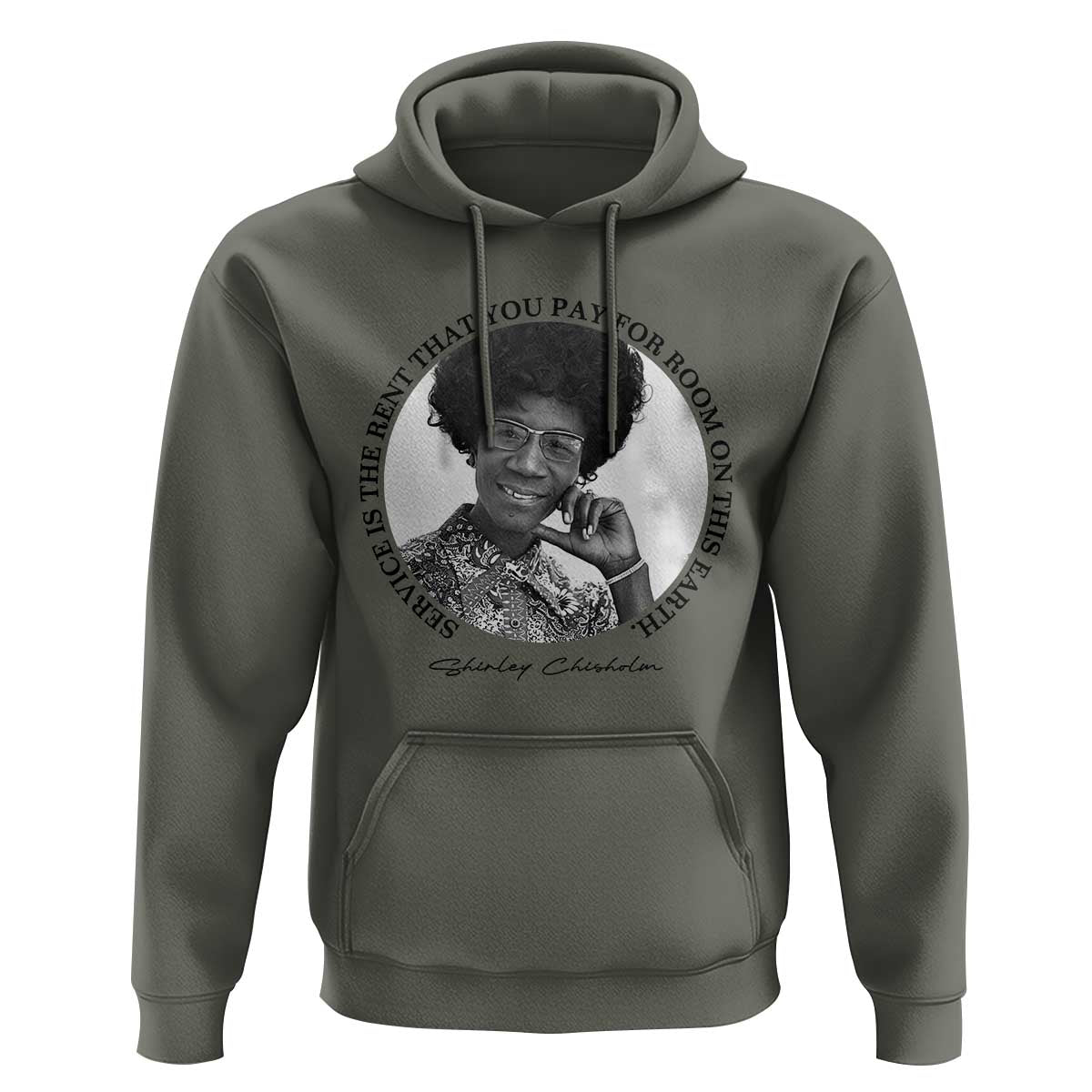 Shirley Chisholm Quote Hoodie Service Is The Rent You Pay