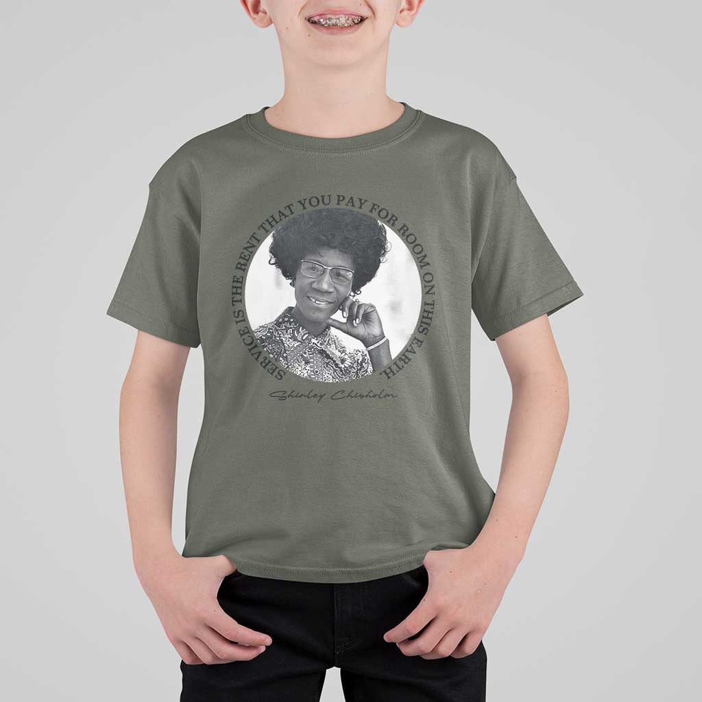 Shirley Chisholm Quote T Shirt For Kid Service Is The Rent You Pay