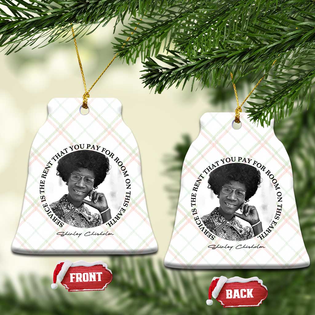 Shirley Chisholm Quote Ceramic Ornament Service Is The Rent You Pay