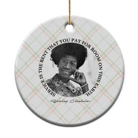 Shirley Chisholm Quote Ceramic Ornament Service Is The Rent You Pay
