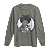 Shirley Chisholm Quote Long Sleeve Shirt Service Is The Rent You Pay