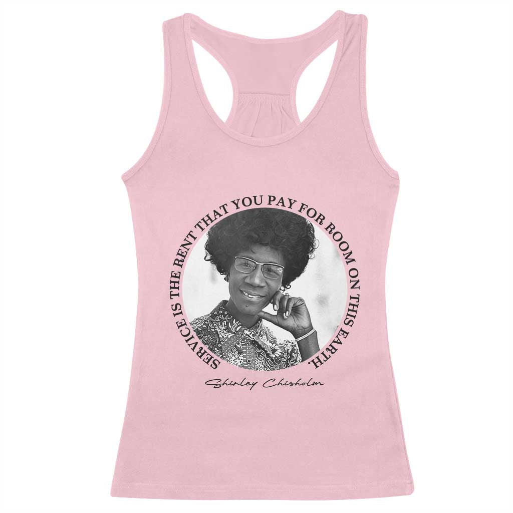 Shirley Chisholm Quote Racerback Tank Top Service Is The Rent You Pay