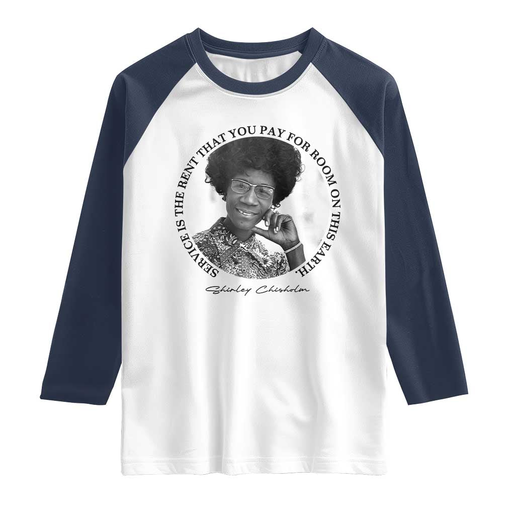 Shirley Chisholm Quote Raglan Shirt Service Is The Rent You Pay