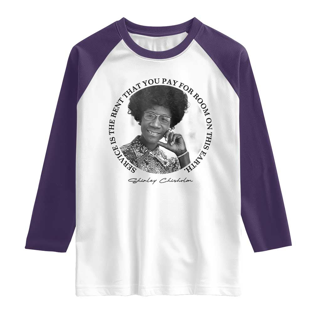 Shirley Chisholm Quote Raglan Shirt Service Is The Rent You Pay