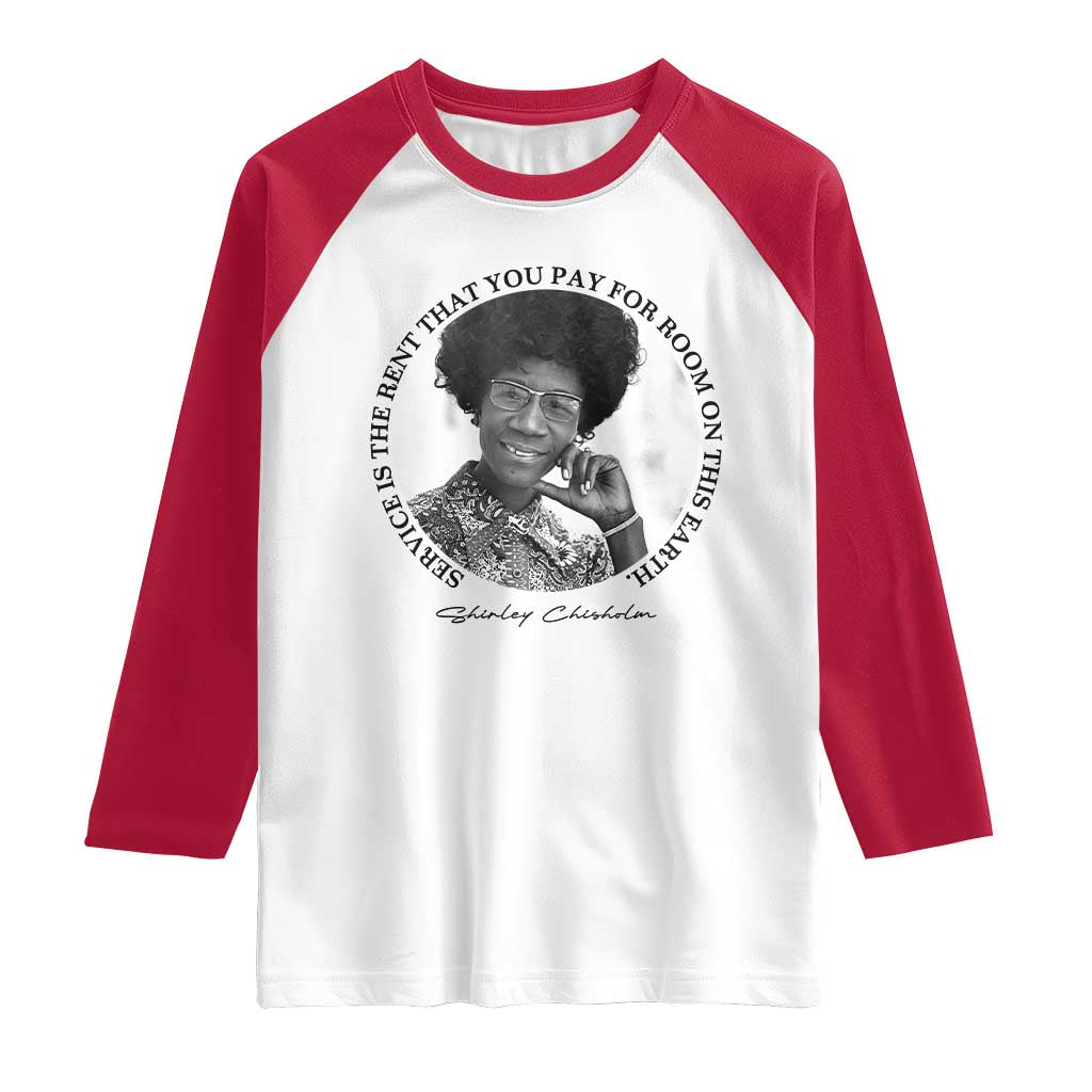Shirley Chisholm Quote Raglan Shirt Service Is The Rent You Pay