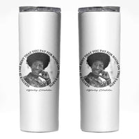 Shirley Chisholm Quote Skinny Tumbler Service Is The Rent You Pay