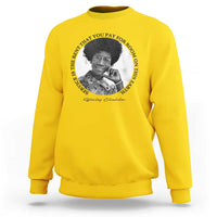 Shirley Chisholm Quote Sweatshirt Service Is The Rent You Pay