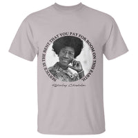 Shirley Chisholm Quote T Shirt Service Is The Rent You Pay