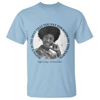 Shirley Chisholm Quote T Shirt Service Is The Rent You Pay