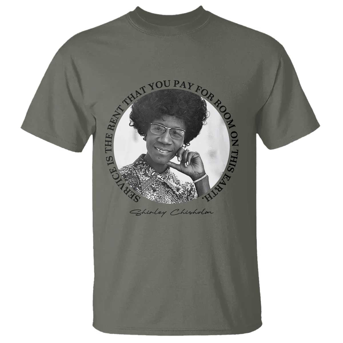 Shirley Chisholm Quote T Shirt Service Is The Rent You Pay