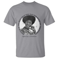 Shirley Chisholm Quote T Shirt Service Is The Rent You Pay