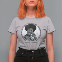 Shirley Chisholm Quote T Shirt For Women Service Is The Rent You Pay