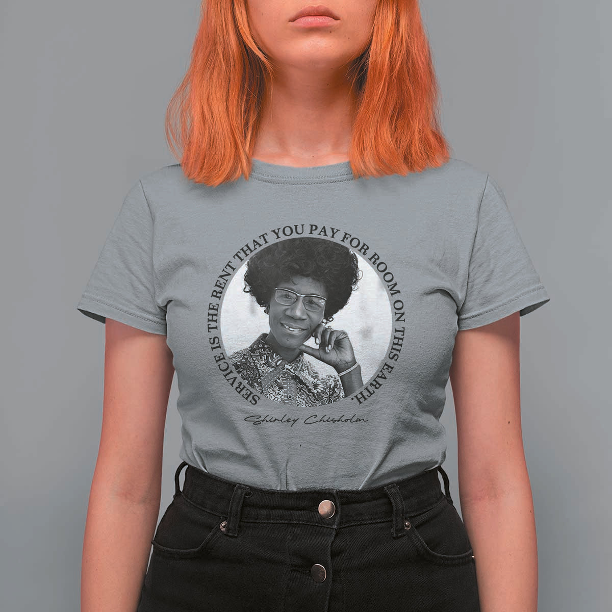 Shirley Chisholm Quote T Shirt For Women Service Is The Rent You Pay