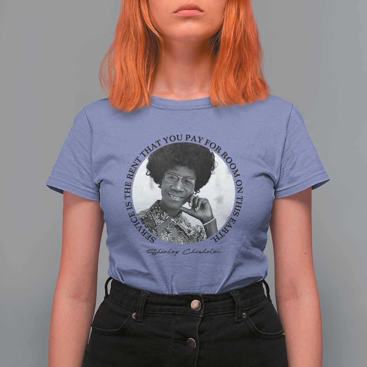 Shirley Chisholm Quote T Shirt For Women Service Is The Rent You Pay