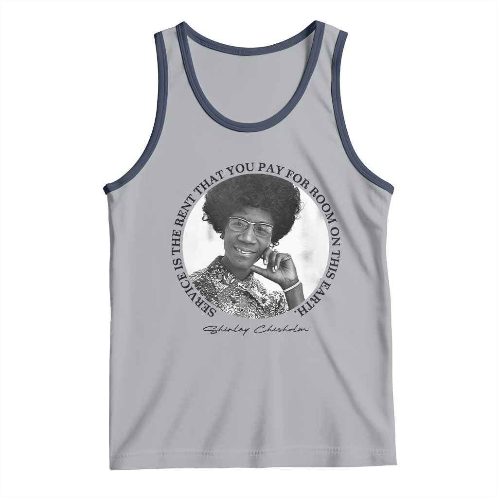 Shirley Chisholm Quote Tank Top Service Is The Rent You Pay
