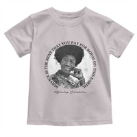 Shirley Chisholm Quote Toddler T Shirt Service Is The Rent You Pay