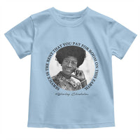 Shirley Chisholm Quote Toddler T Shirt Service Is The Rent You Pay