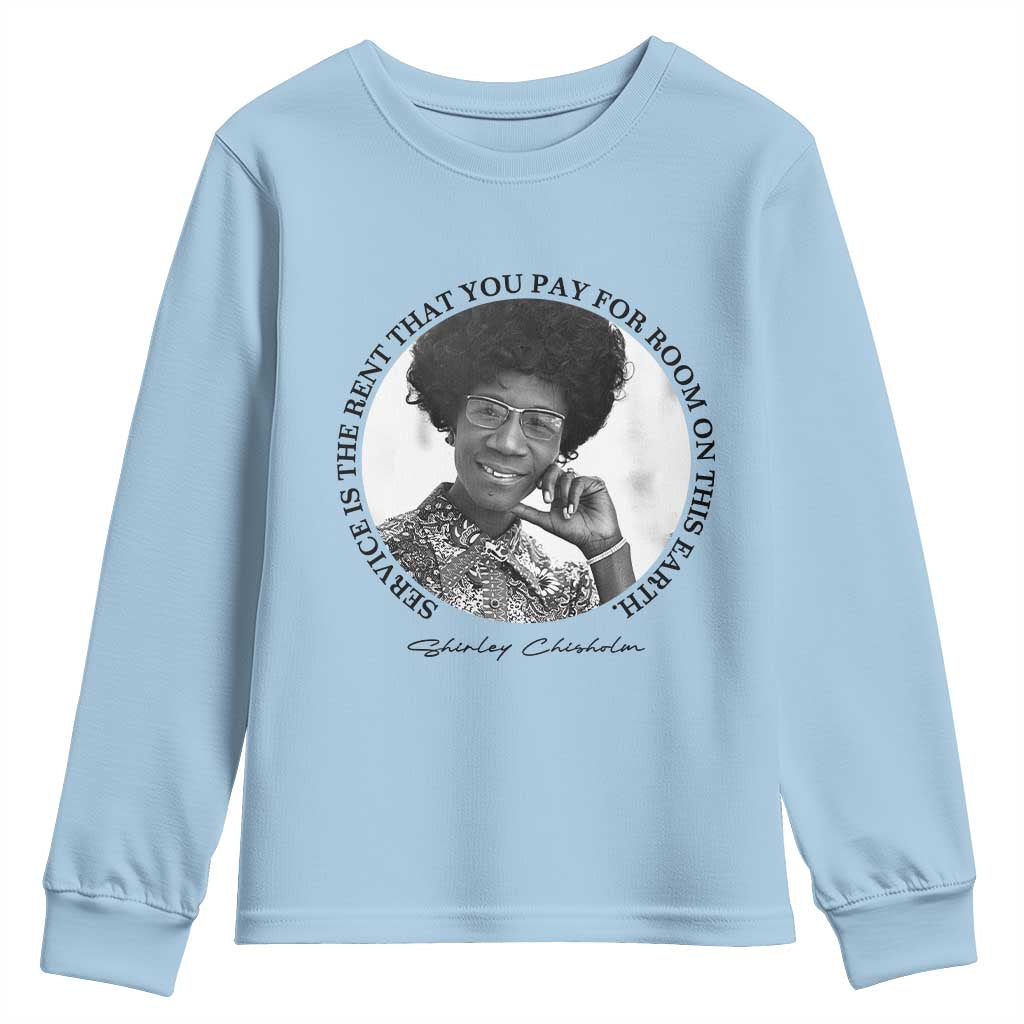 Shirley Chisholm Quote Youth Sweatshirt Service Is The Rent You Pay