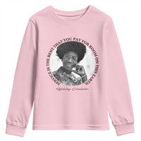 Shirley Chisholm Quote Youth Sweatshirt Service Is The Rent You Pay
