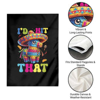 Funny Cinco De Mayo Pinata Garden Flag Id Hit That