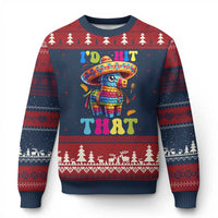 Funny Cinco De Mayo Pinata Ugly Christmas Sweater Id Hit That
