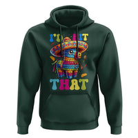 Funny Cinco De Mayo Pinata Hoodie Id Hit That