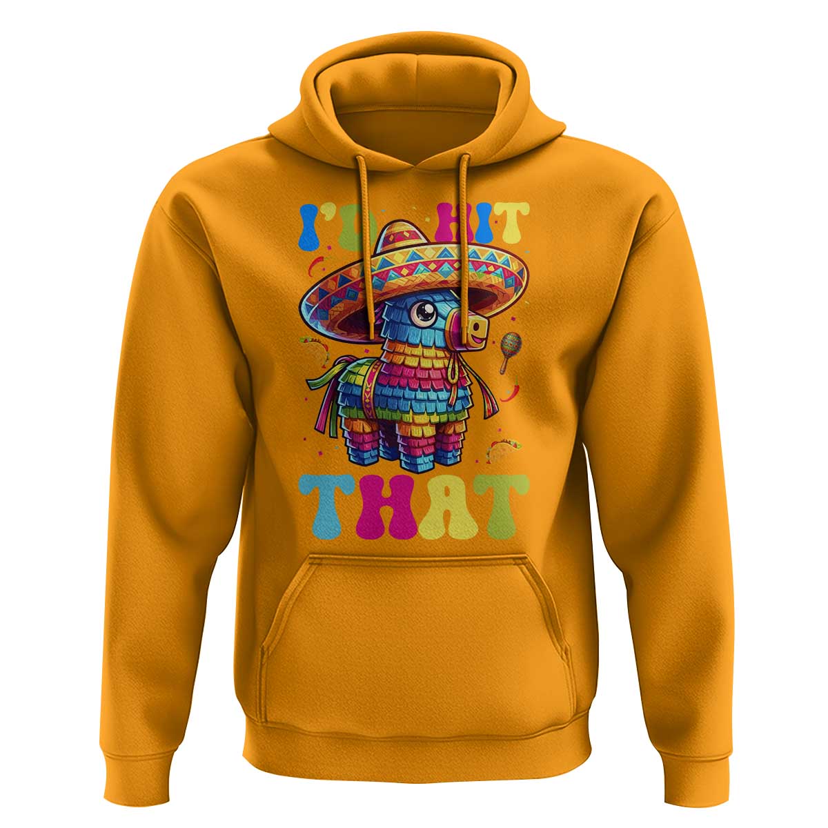 Funny Cinco De Mayo Pinata Hoodie Id Hit That