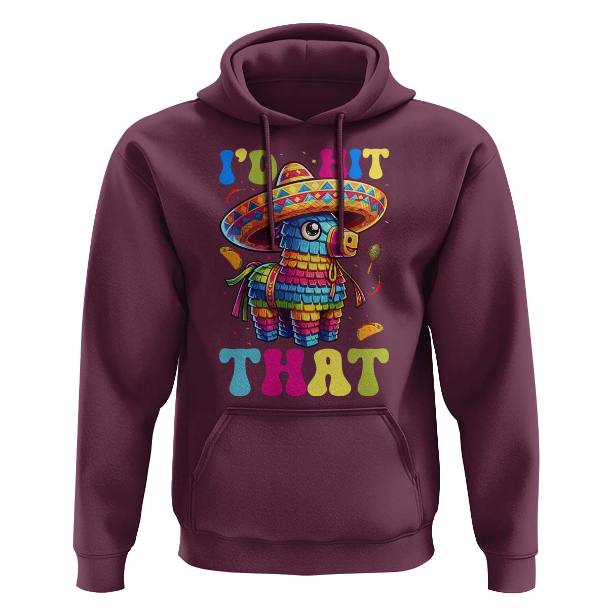 Funny Cinco De Mayo Pinata Hoodie Id Hit That