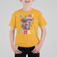 Funny Cinco De Mayo Pinata T Shirt For Kid Id Hit That