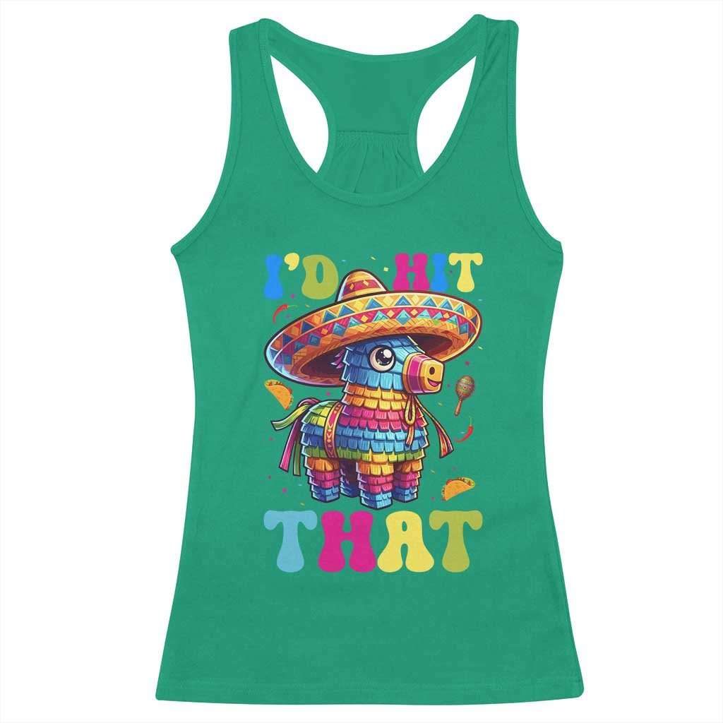 Funny Cinco De Mayo Pinata Racerback Tank Top Id Hit That