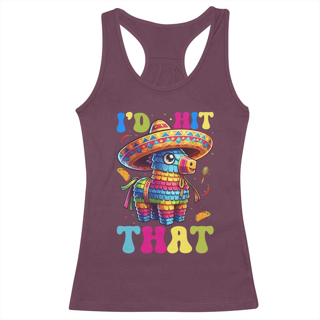 Funny Cinco De Mayo Pinata Racerback Tank Top Id Hit That