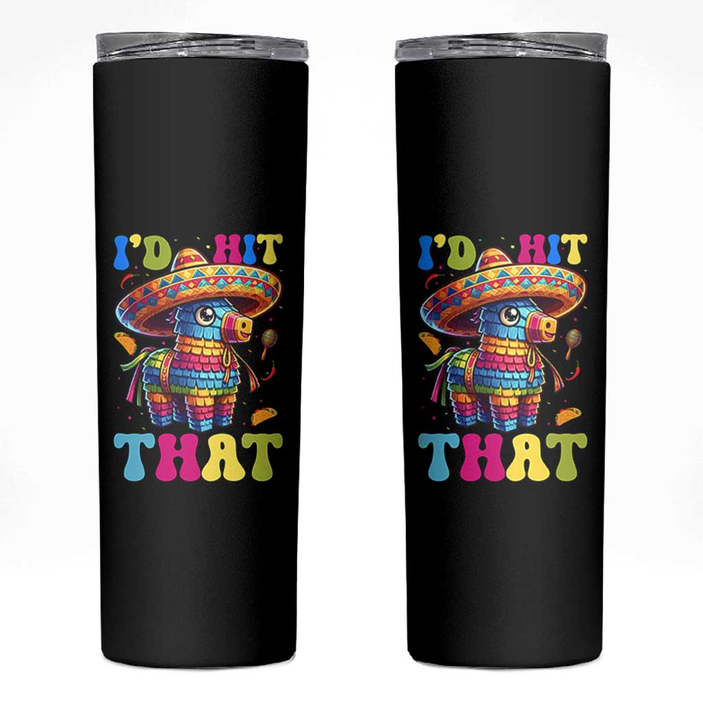 Funny Cinco De Mayo Pinata Skinny Tumbler Id Hit That
