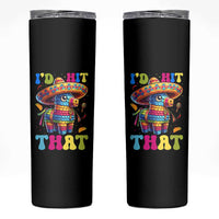Funny Cinco De Mayo Pinata Skinny Tumbler Id Hit That