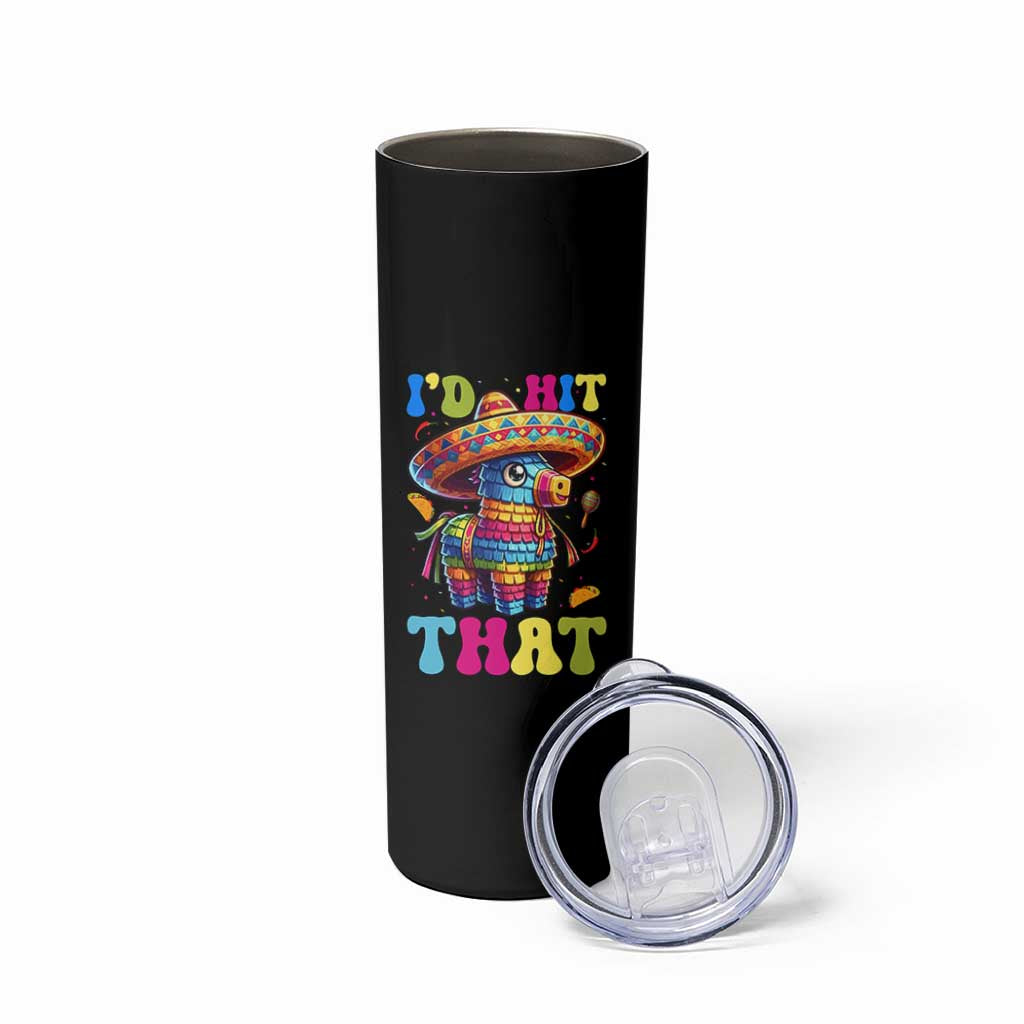 Funny Cinco De Mayo Pinata Skinny Tumbler Id Hit That