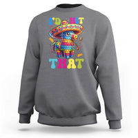 Funny Cinco De Mayo Pinata Sweatshirt Id Hit That