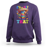 Funny Cinco De Mayo Pinata Sweatshirt Id Hit That