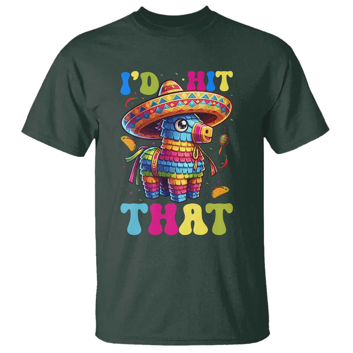 Funny Cinco De Mayo Pinata T Shirt Id Hit That