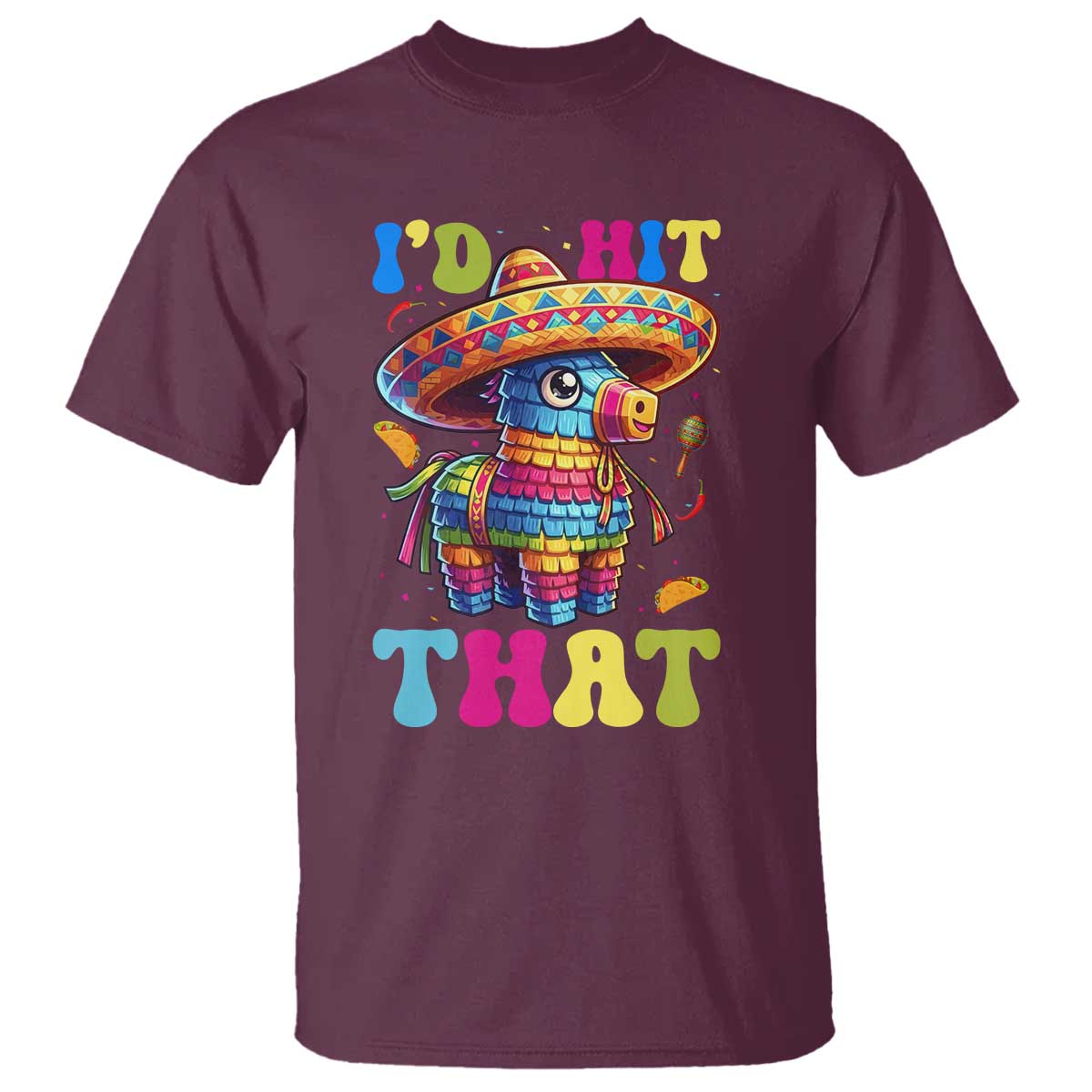 Funny Cinco De Mayo Pinata T Shirt Id Hit That