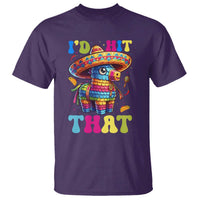 Funny Cinco De Mayo Pinata T Shirt Id Hit That
