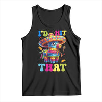 Funny Cinco De Mayo Pinata Tank Top Id Hit That