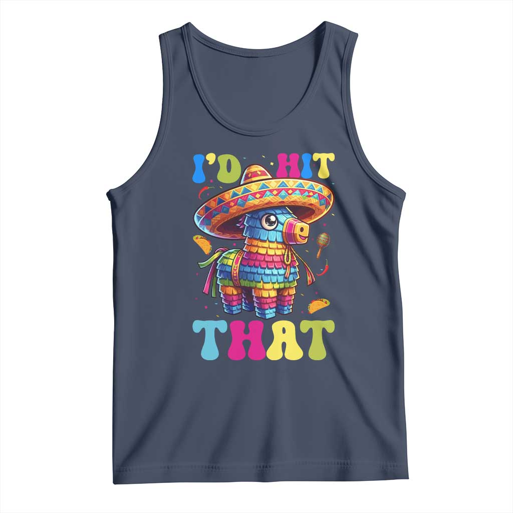 Funny Cinco De Mayo Pinata Tank Top Id Hit That