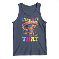 Funny Cinco De Mayo Pinata Tank Top Id Hit That