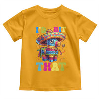 Funny Cinco De Mayo Pinata Toddler T Shirt Id Hit That